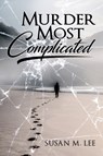 Murder Most Complicated - Susan M Lee - 9781648953606