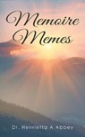 Memoire Memes - ABBEY,  Dr Henrietta A - 9781648956362