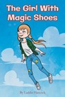 The Girl With Magic Shoes - HANCOCK,  Laddie - 9781648959646