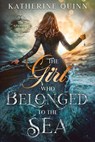 The Girl Who Belonged to the Sea - Katherine Quinn - 9781648981562