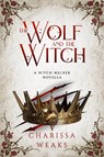 The Wolf and the Witch - Charissa Weaks - 9781648982934