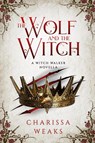 The Wolf and the Witch - Carissa Weaks - 9781648982934