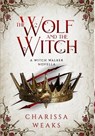 The Wolf and the Witch - Carissa Weaks - 9781648982941