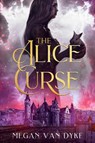 The Alice Curse - Megan Van Dyke - 9781648983528