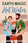 Earth Magic & Hot Water - Lauren Connolly - 9781648983672