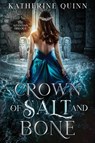 Crown of Salt and Bone - Katherine Quinn - 9781648983696