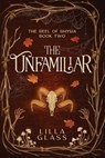 The Unfamiliar - Lilla Glass - 9781648984624
