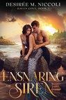 Ensnaring the Siren - Desirée Niccoli - 9781648984679