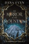 The Mirror in the Mountain - Dana Evyn - 9781648984983
