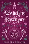 Delaney, C: Bewitching Rosemary - Colleen Delaney - 9781648985058