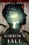Sorrow's Fall - Danielle DeVor - 9781648985294