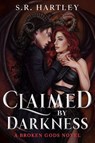 Claimed by Darkness - S.R. Hartley - 9781648985348