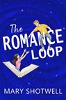 The Romance Loop - Mary Shotwell - 9781648985621