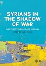 Syrians in the Shadow of War - Alex Simon - 9781649035226
