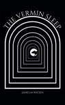 The Vermin Sleep - James M. Watjen - 9781649050144
