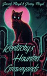 Kentucky's Haunted Graveyards - Jacob Floyd ; Jenny Floyd - 9781649050380