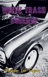 White Trash Sublime - Dickson Lee Turpin - 9781649050410