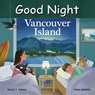 Good Night Vancouver Island - David J. Adams ; Adam Gamble - 9781649071095