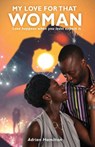 My Love for That Woman - Adrian Hamilton - 9781649080653