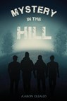 Mystery in the Hill - Aaron Qualio - 9781649131126
