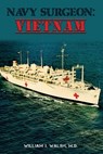 Navy Surgeon: Vietnam - William J. Walsh - 9781649134578