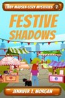 Festive Shadows - Jennifer J. Morgan - 9781649141743