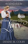 When Plans Go Awry - Denise M. Colby - 9781649173911