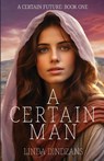 A Certain Man - Linda Dindzans - 9781649174031