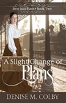 A Slight Change of Plans - Denise M. Colby - 9781649174703