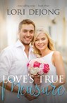 Love's True Measure - Lori Dejong - 9781649174741