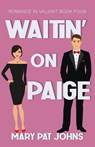 Waitin' on Paige - Mary Pat Johns - 9781649174826
