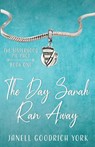 The Day Sarah Ran Away - Janell Goodrich York - 9781649174925