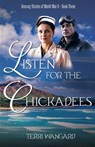Listen for the Chickadees - Terri Wangard - 9781649176134