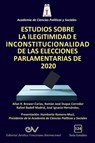 Estudios Sobre La Ilegitimidad E Inconstitucionalidad de Las Elecciones Parlamentarias de 2020 - Allan R Brewer-Carias ; Rafael Badell Madrid ; Jose Ignacio Hernandez - 9781649213969
