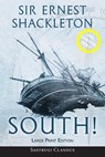 South! (Annotated) LARGE PRINT - Ernest Shackleton - 9781649220172