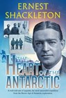 The Heart of the Antarctic (Annotated) - Ernest Shackleton - 9781649220189