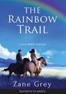 The Rainbow Trail (Annotated) LARGE PRINT - Zane Grey - 9781649220325