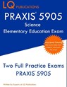PRAXIS 5905 Science Elementary Education Exam - Lq Publications - 9781649263575