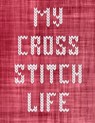 My Cross Stitch Life - LARSON,  Patricia - 9781649300751