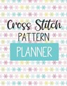 Cross Stitch Pattern Planner - PATRICIA LARSON,  Larson - 9781649301376