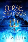 Curse of Shadows - A.K. Wilder - 9781649371546