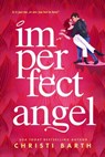 Imperfect Angel - Christi Barth - 9781649372253