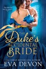 The Duke's Accidental Bride - Eva Devon - 9781649372475