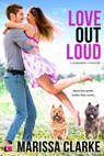 Love Out Loud - Marissa Clarke - 9781649373526