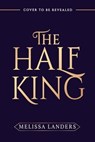 The Half King - Melissa Landers - 9781649374912