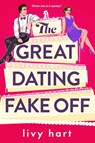 The Great Dating Fake Off - Livy Hart - 9781649376510