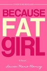 Because Fat Girl - Lauren Marie Fleming - 9781649376916