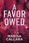 A Favor Owed - Marisa Calcara - 9781649377296