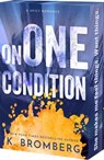 On One Condition - K. Bromberg - 9781649379429