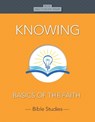 Knowing: Basics of the Faith - Rose Publishing - 9781649380166
